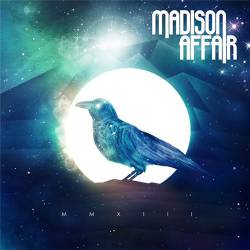 Madison Affair : MMXIII